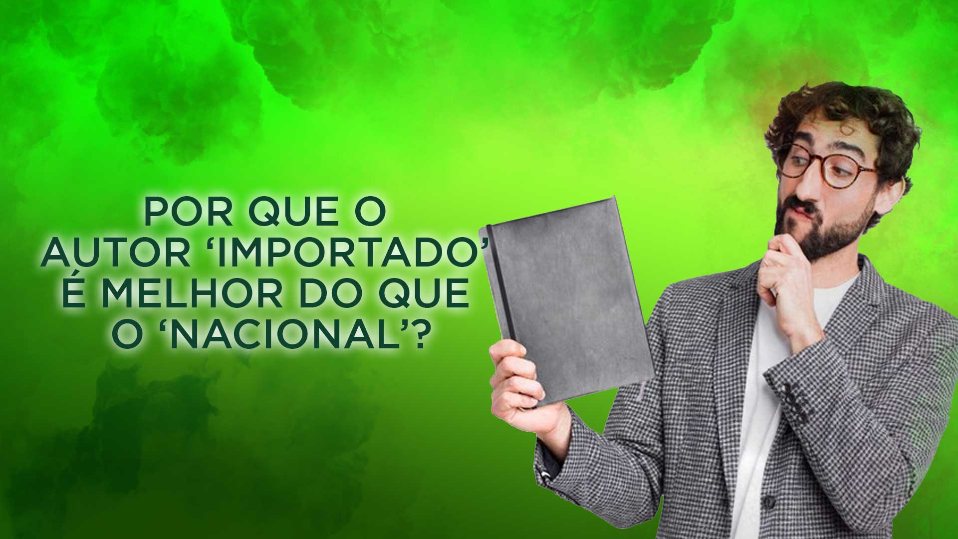 Por que o autor ‘importado’ é melhor do que o ‘nacional’? – Aliteração