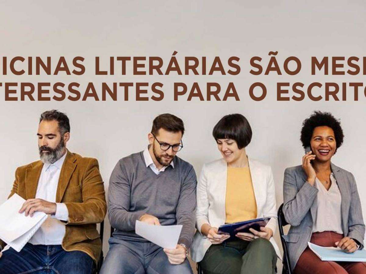 OFICINAS LITERÁRIAS SÃO MESMO INTERESSANTES PARA O&nbsp;ESCRITOR?